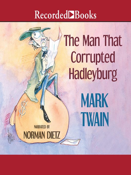 Title details for The Man that Corrupted Hadleyburg by Mark Twain - Wait list